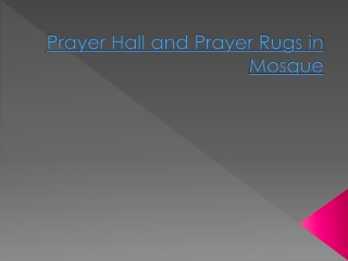 Prayer Hall and Prayer Rugs