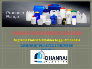 Supreme plastic containers supplier in India| Dhanraj Plastics