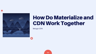 How do Materialize and CDN Work Together