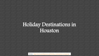 Holiday Destinations in Houston