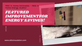 FEATURED IMPROVEMENT FOR ENERGY SAVINGS!