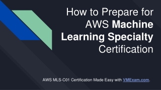 Get Ready to Crack AWS Machine Learning Specialty (MLS-C01) Certification Exam