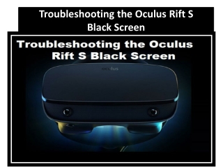 Troubleshooting the Oculus Rift S Black Screen