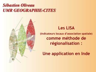 Les LISA (indicateurs locaux d’association spatiale) comme méthode de régionalisation : Une applicati