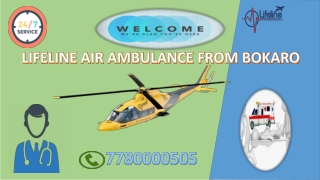 Lifeline Air Ambulance from Bokaro Reasonably Assist Patient from the Doorway