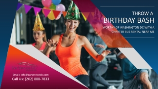 Throw a Birthday Bash Worthy of Washington DC with a Charter Bus Rental Near Me