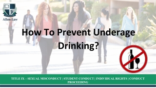 How To Prevent Underage Drinking? drunk driving defense attorney