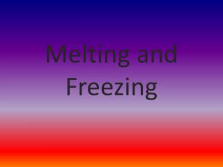 Melting and Freezing