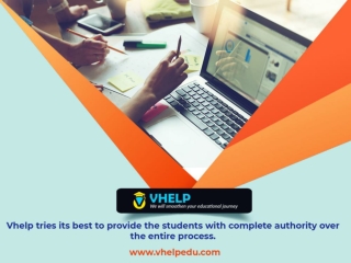 Vhelp tries its best to provide the students with complete authority over the entire process.