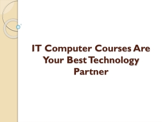 IT Computer Courses Are Your Best Technology Partner