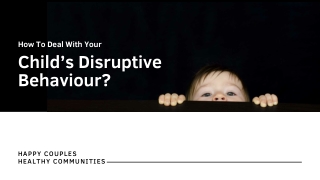 How To Deal With Your Child’s Disruptive Behaviour?