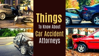 Things To Know About Car Accident Attorneys