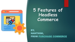 5 Features of Headless Commerce