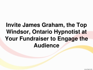 Invite James Graham, the Top Windsor, Ontario Hypnotist at Your Fundraiser to Engage the Audience
