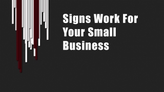 Signs Work For Your Small Business