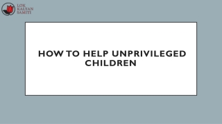 How to help Unprivileged Children
