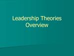 Leadership Theories Overview