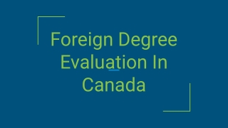 Foreign Degree Evaluation In Canada