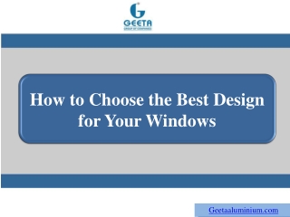 How to Choose the Best Design for Your Windows?