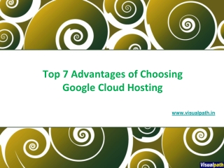 Top 7 Advantages of Choosing Google Cloud Hosting