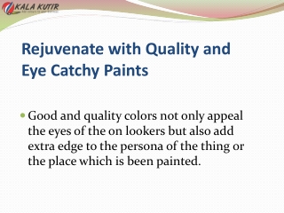 Rejuvenate with Quality and Eye Catchy Paints
