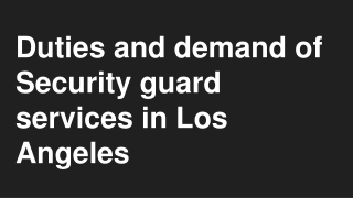 Duties and demand of Security guard services in Los Angeles