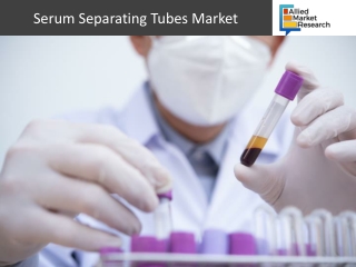 Serum Separating Tubes Market Expected to Witness a Sustainable Growth