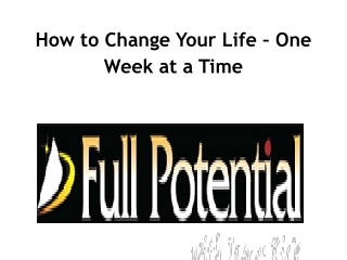 How to Change Your Life – One Week at a Time