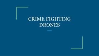 CRIME FIGHTING DRONES