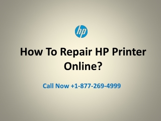 How to repair hp printer online at home with customer care number 1 877-269-4999