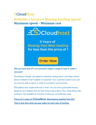 5CloudHost Reliable ▪ Secure ▪ Blazing loading speed Maximum speed – Minimum cost