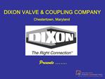 DIXON VALVE COUPLING COMPANYChestertown