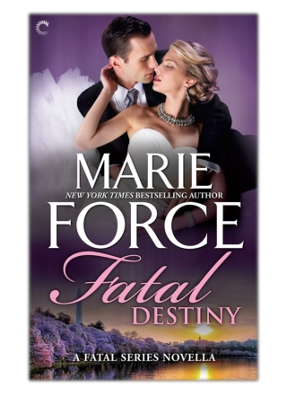 [PDF] Free Download Fatal Destiny By Marie Force