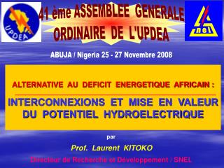 ALTERNATIVE AU DEFICIT ENERGETIQUE AFRICAIN : INTERCONNEXIONS ET MISE EN VALEUR DU POTENTIEL HYDROELECTRIQUE