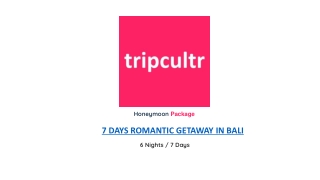 7 DAYS ROMANTIC GETAWAY IN BALI