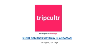 SHORT ROMANTIC GETAWAY IN ANDAMAN