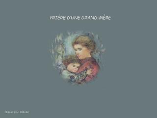PRIÈRE D’UNE GRAND-MÈRE