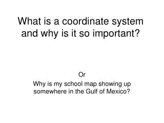 What is a coordinate system and why is it so important?