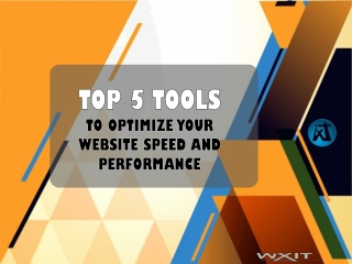 Top 5 Tools To Optimize Your Website Speed And Performance