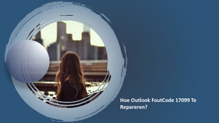 Hoe Outlook FoutCode 17099 Te Repareren?