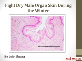 Fight Dry Male Organ Skin During the Winter