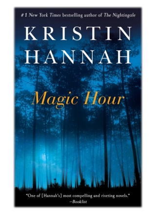 [PDF] Free Download Magic Hour By Kristin Hannah