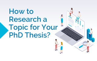 How to Research a Topic for Your PhD Thesis