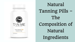 Natural Tanning Pills – The Composition of Natural Ingredients