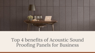 Top 4 benefits of Acoustic Sound Proofing Panels for Business