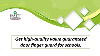 Get high-quality value guaranteed door finger guard for schools.