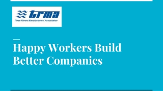 Happy Workers Build Better Companies