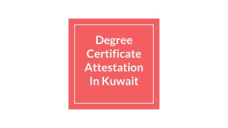 Degree Certificate Attestation In Kuwait