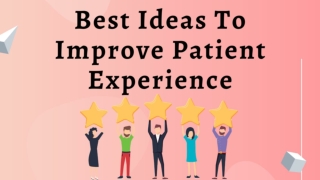 Best Ideas to Improve Patient Experience