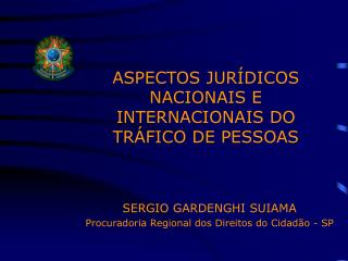 ASPECTOS JURÍDICOS NACIONAIS E INTERNACIONAIS DO TRÁFICO DE PESSOAS